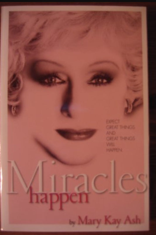 Miracles Happen By Mary Kay Ash