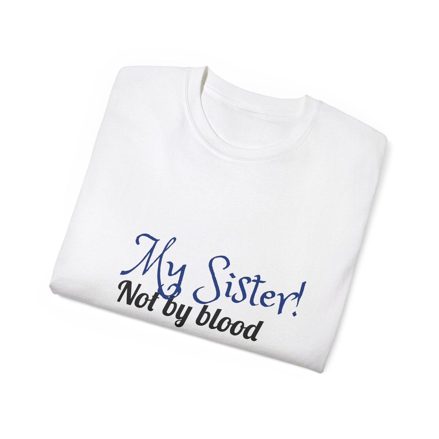 My Sister! Unisex Ultra Cotton Tee