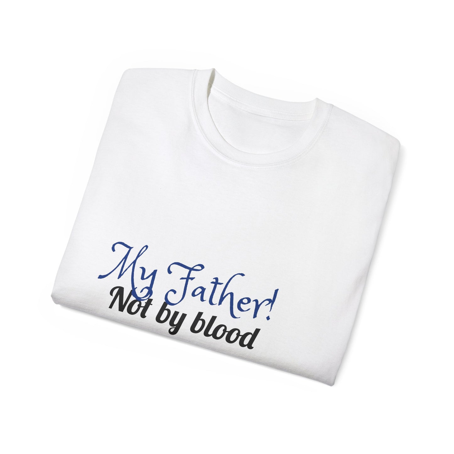 Hand Designed My Father! Heart - Unisex Ultra Cotton Tee