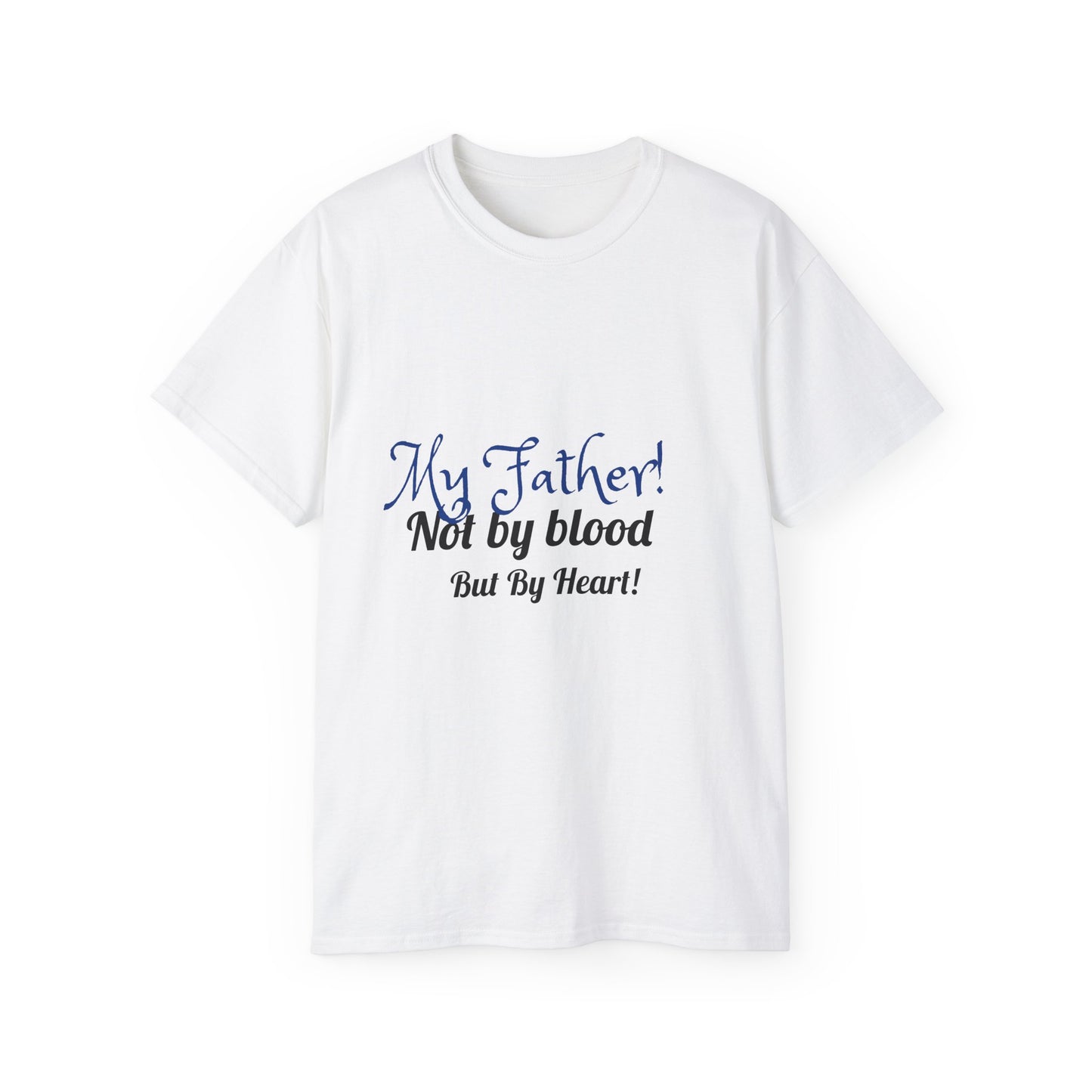 Hand Designed My Father! Heart - Unisex Ultra Cotton Tee