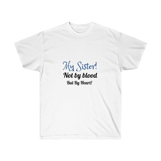 My Sister! Unisex Ultra Cotton Tee